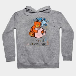 I Need Caffeine! Max the Teddy Bear Hoodie